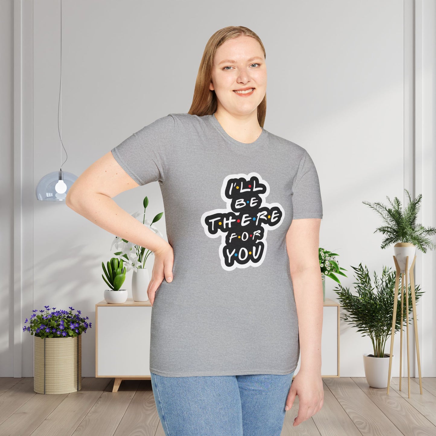 Friends; I'll Be There For You Adult T-shirt