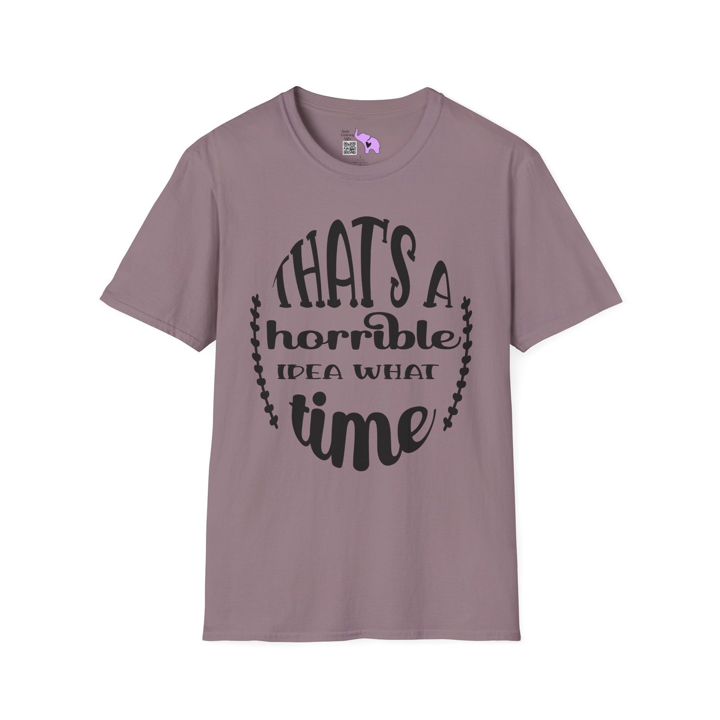 That's A Horrible Idea What Time Adult T-shirt