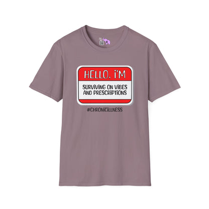 Hello, I'm Surviving on Vibes and Prescriptions Adult T-shirt