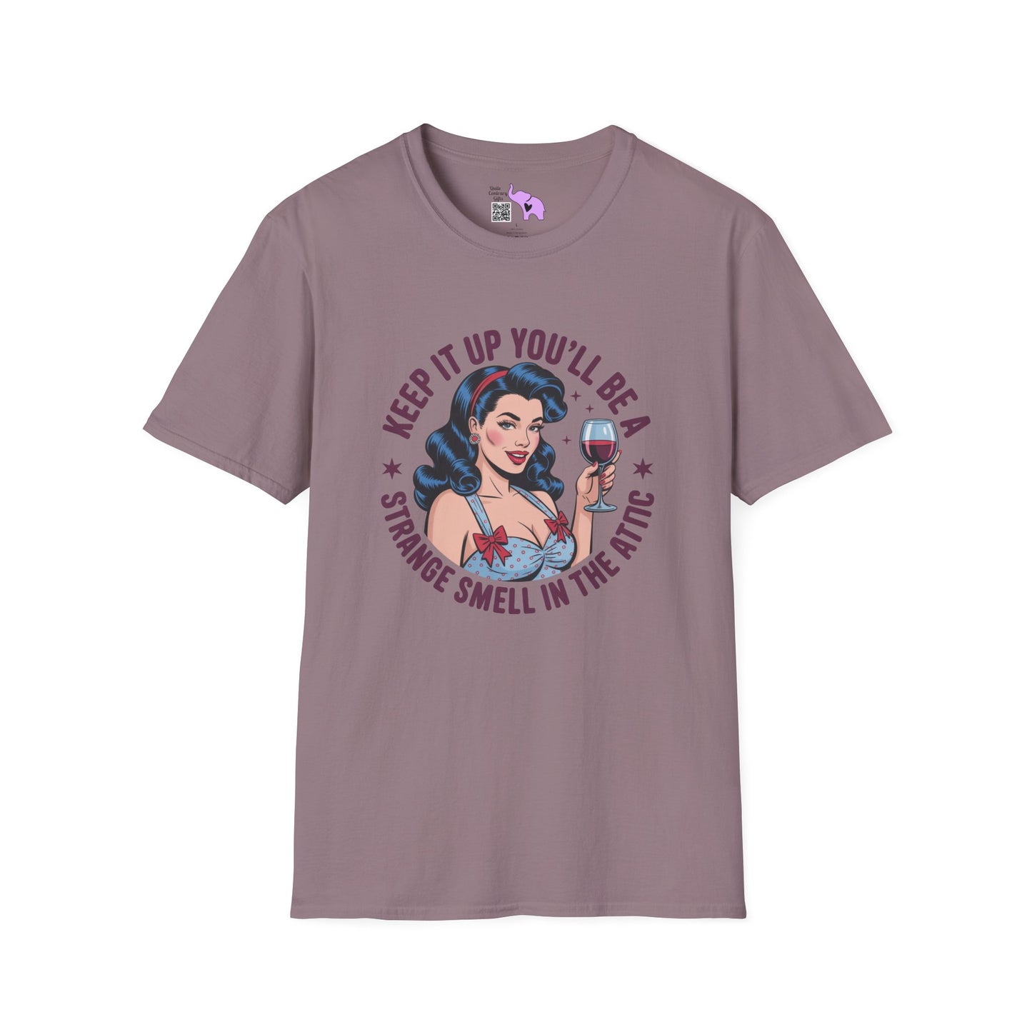 Keep It Up You'll Be A Strange Smell In The Attic Adult T-shirt