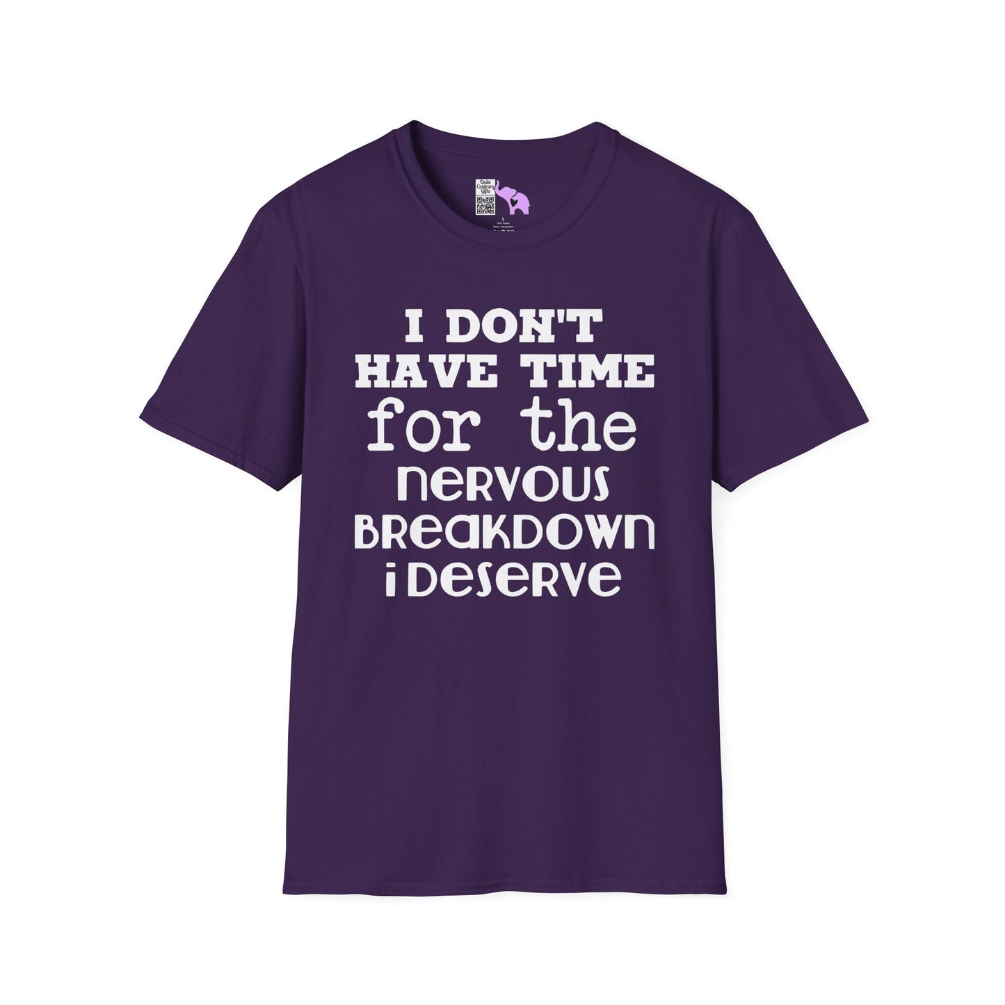 I Don't Have Time For The Nervous Breakdown I Deserve Adult T-shirt