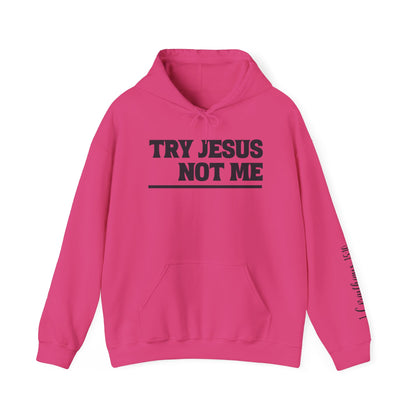 ""Try Jesus Not Me 1 Corinthians 15:10 Heavy Blend™ Hooded Sweatshirt