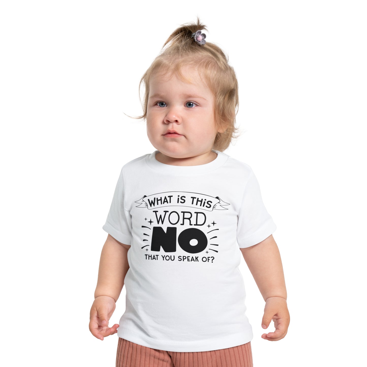 What Is This Word No That You Speak Of? Infant T-Shirt