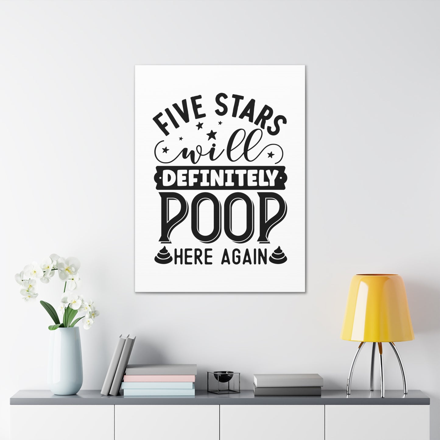 Five Stars Will Definetly Poop Here Again Canvas Vertical Wraps w/o Frame