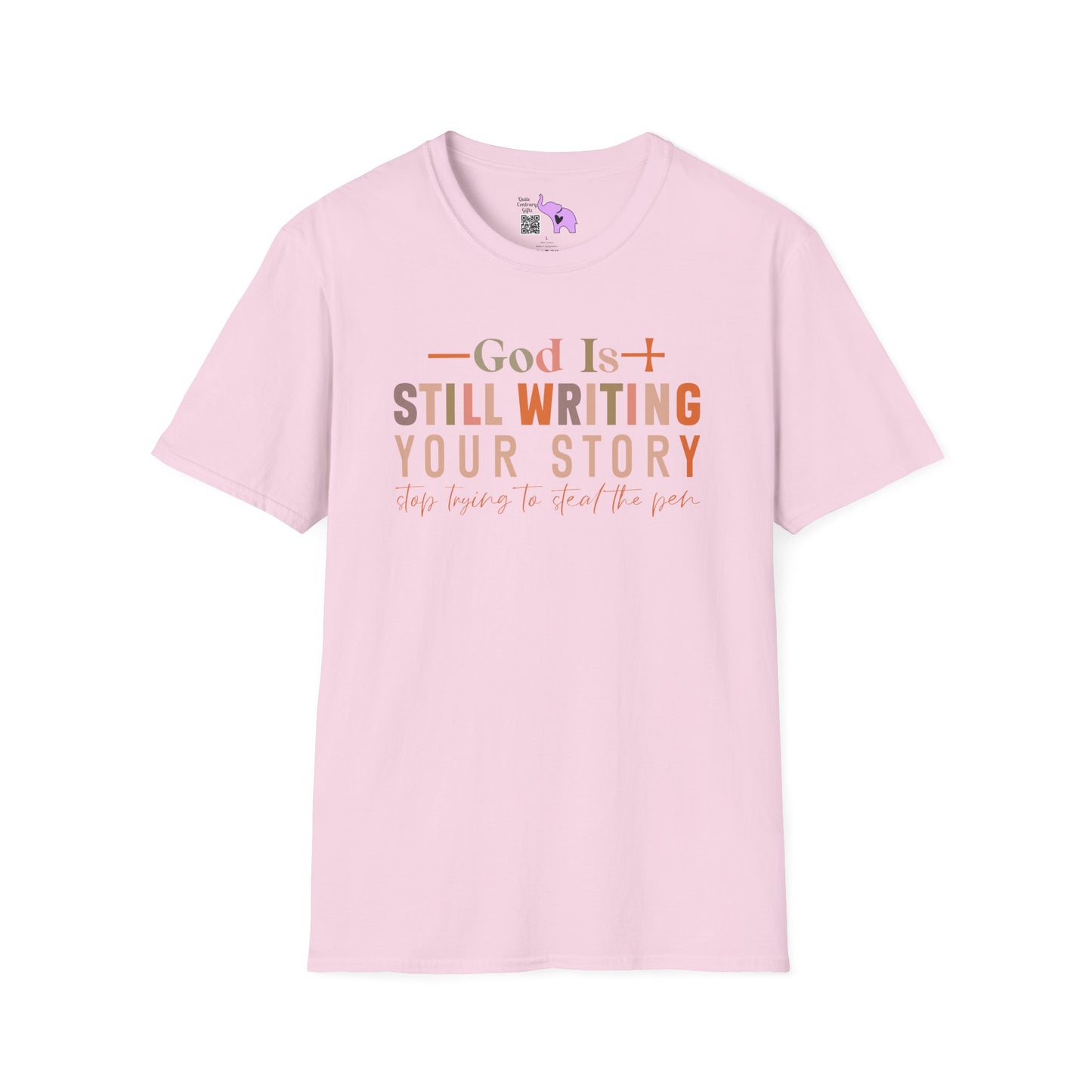 God Is Still Writing Your Story; Stop Trying To Steal The Pen Adult T-shirt