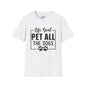 Life Goal Pet All The Dogs Adult T-shirt