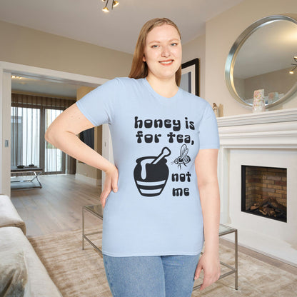 Honey Is For Tea Not Me Adult T-shirt