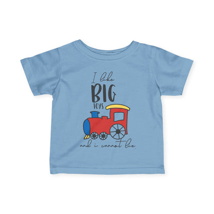 I Like Big Toys And I Cannot Lie Infant Soft T-Shirt