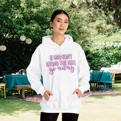 If You Can't Stand The Heat, Go Away Heavy Blend™ Hooded Sweatshirt