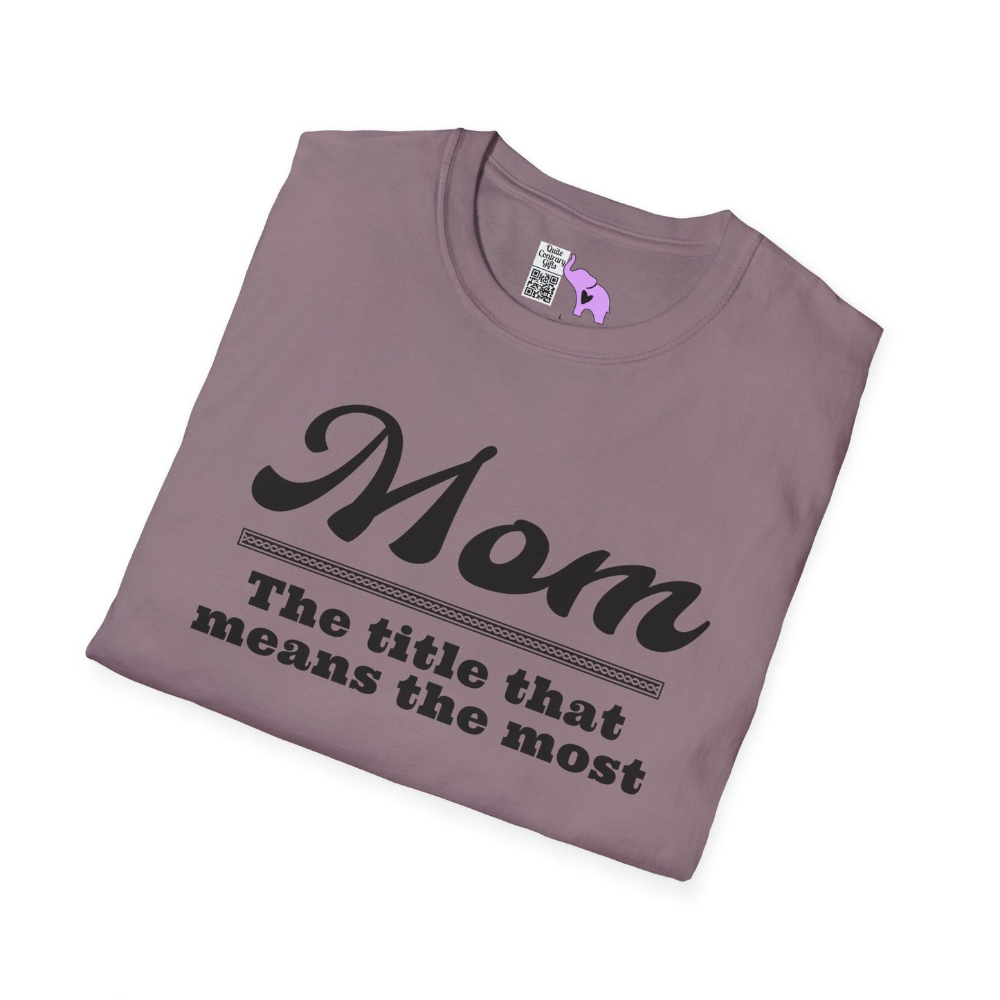 Mom The Title That Means The Most Adult T-shirt