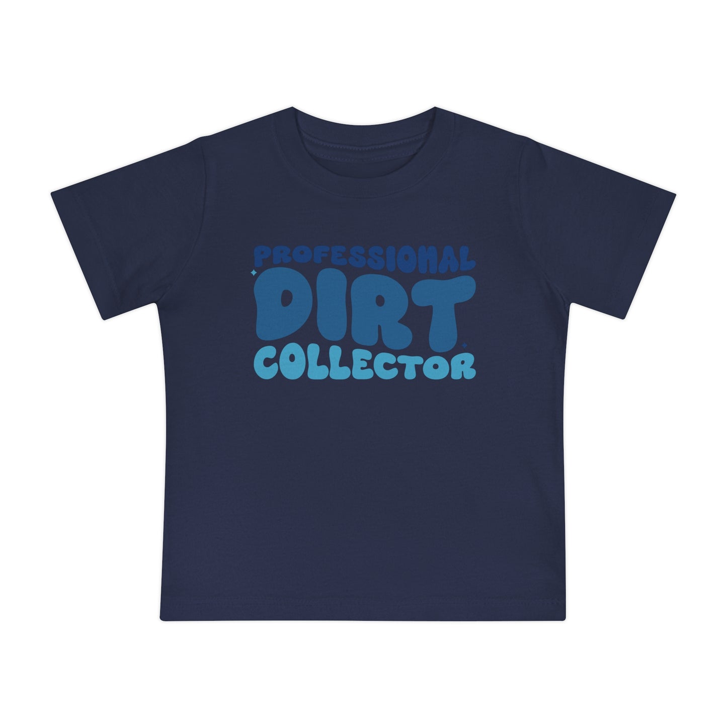 Professional Dirt Collector Infant T-Shirt