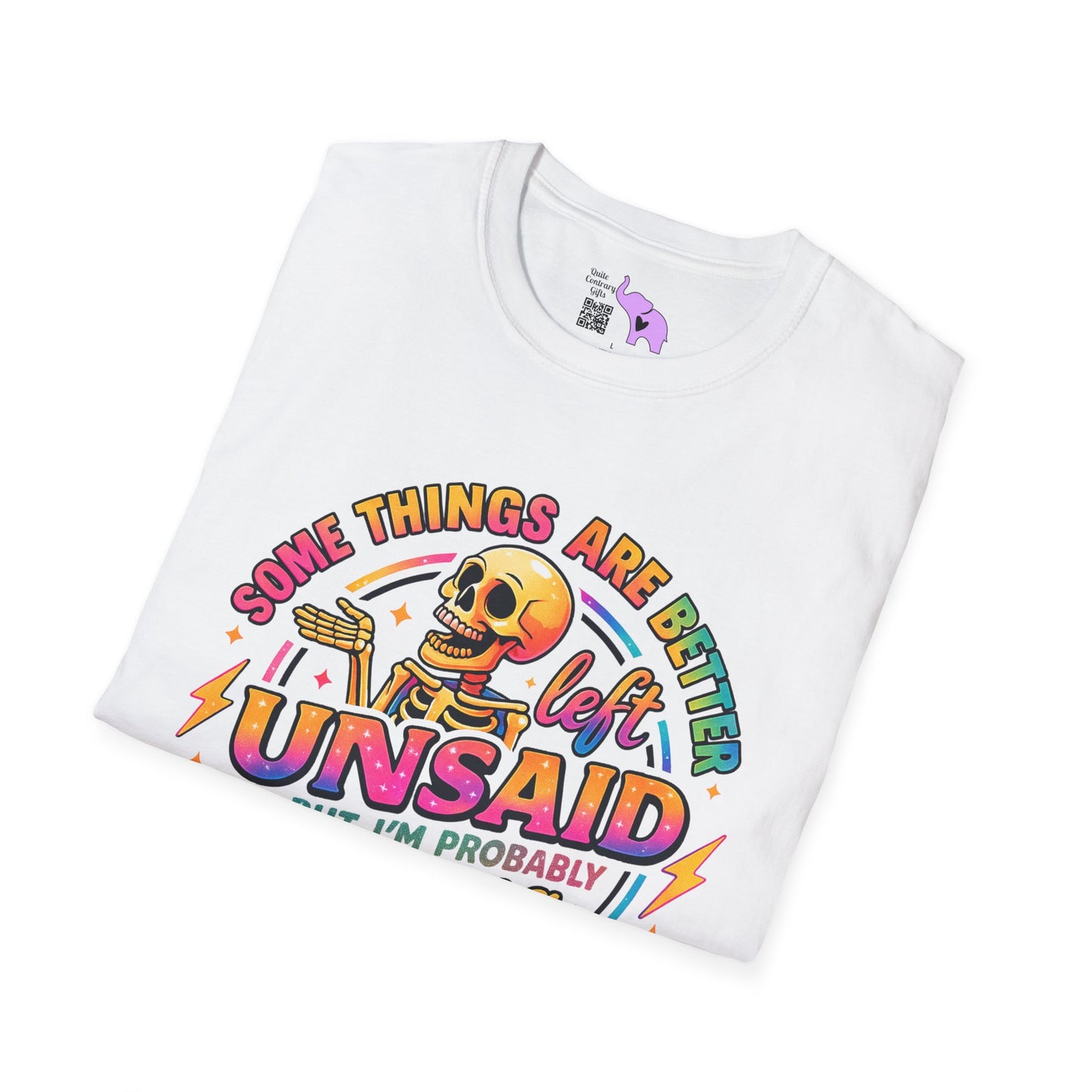 Some Things Are Better Left Unsaid But I'm Probably Gonna Say Them Anyway Adult T-shirt