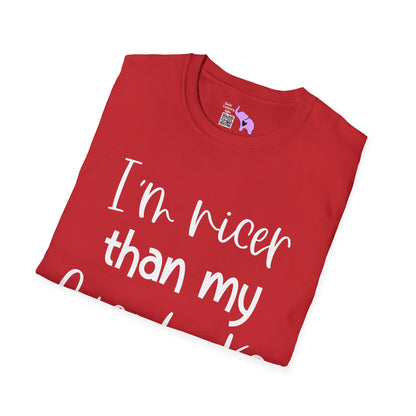 I'm Nicer Than My Face Looks Adult T-shirt