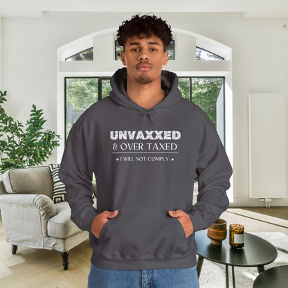 Unvaxxed and Overtaxed I Will Not Comply Heavy Blend™ Hooded Sweatshirt