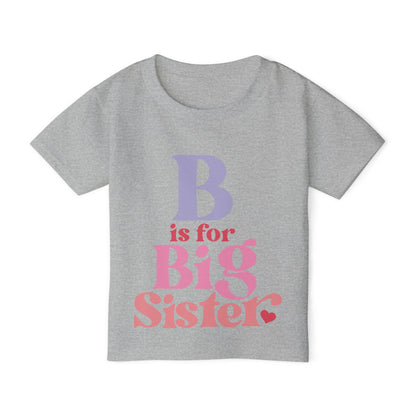 B is for Big Sister Heavy Cotton™ Toddler T-shirt
