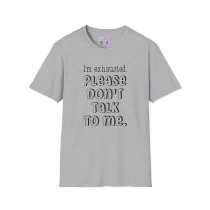 I'm Exhausted Please Don't Talk To Me Adult T-shirt