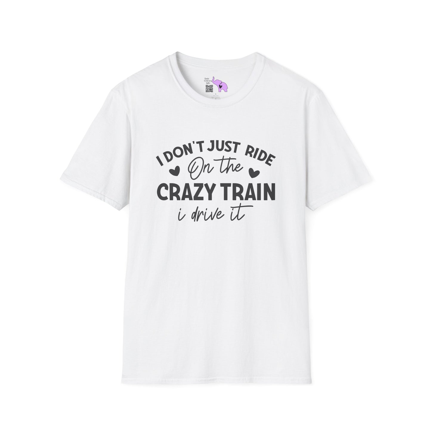 I Don't Just Ride On The Crazy Train...I Drive It Adult T-shirt