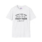 I Don't Just Ride On The Crazy Train...I Drive It Adult T-shirt