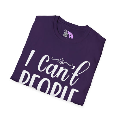 I Can't People Today Adult T-shirt