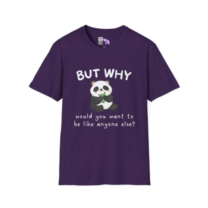 But Why Would You Want To Be Like Anyone Else? (Panda) Adult T-shirt