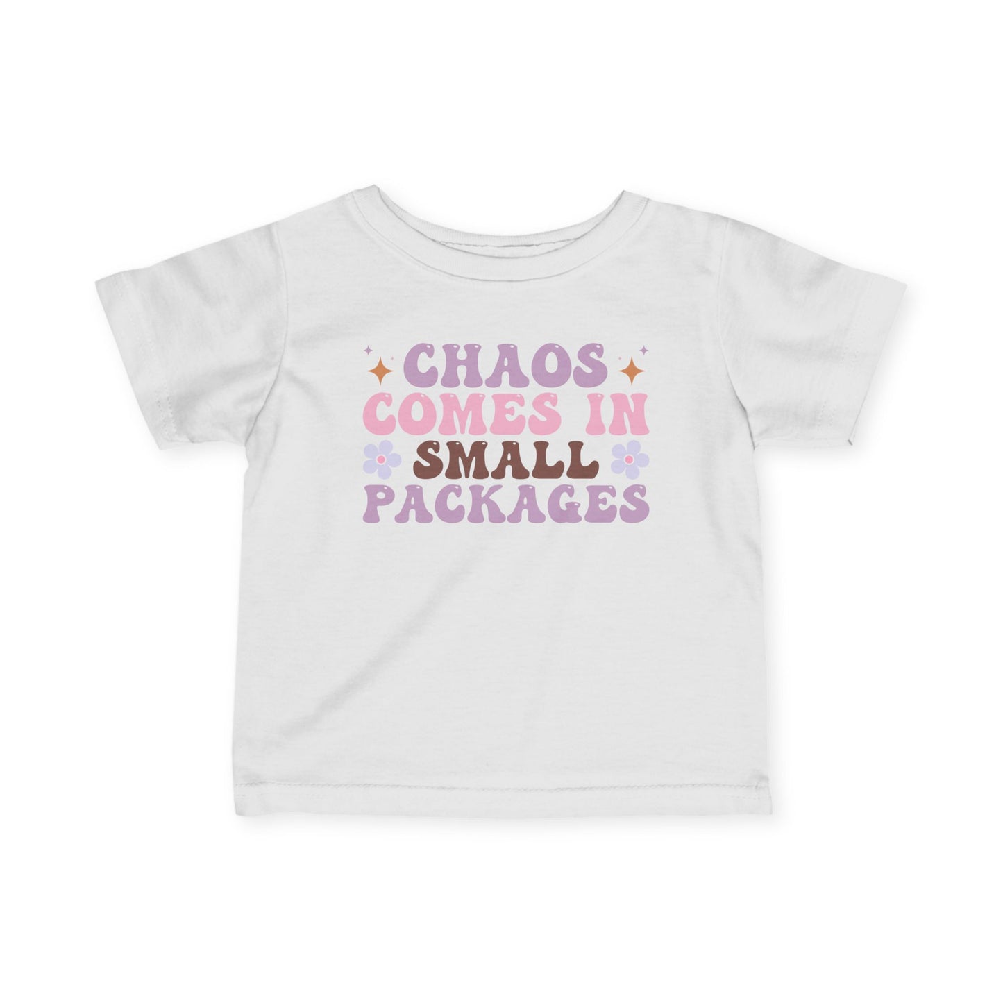 Chaos Comes In Small Packages Infant Soft T-Shirt