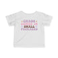 Chaos Comes In Small Packages Infant Soft T-Shirt