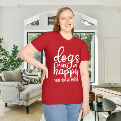 Dogs Make Me Happy You Not So Much Adult T-shirt