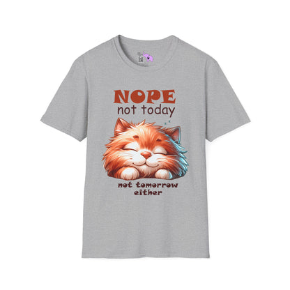 Nope Not Today; Not Tomorrow Either (Cat) Adult T-shirt