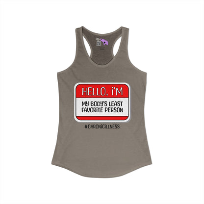 Hello, I'm My Body's Least Favorite Person Women's Ideal Racerback Tank