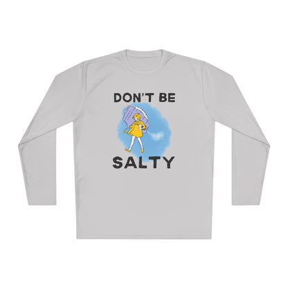 Don't Be Salty Unisex Lightweight Long Sleeve Tee