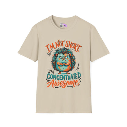 ""I'm Not Short I'm Concentrated Awesome Adult T-shirt