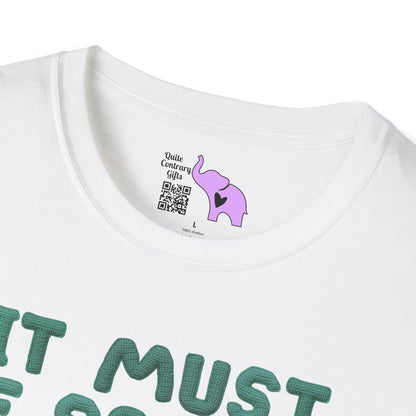 It Must Be Nice to Be As Useless As a Knitted Umbrella Adult T-shirt