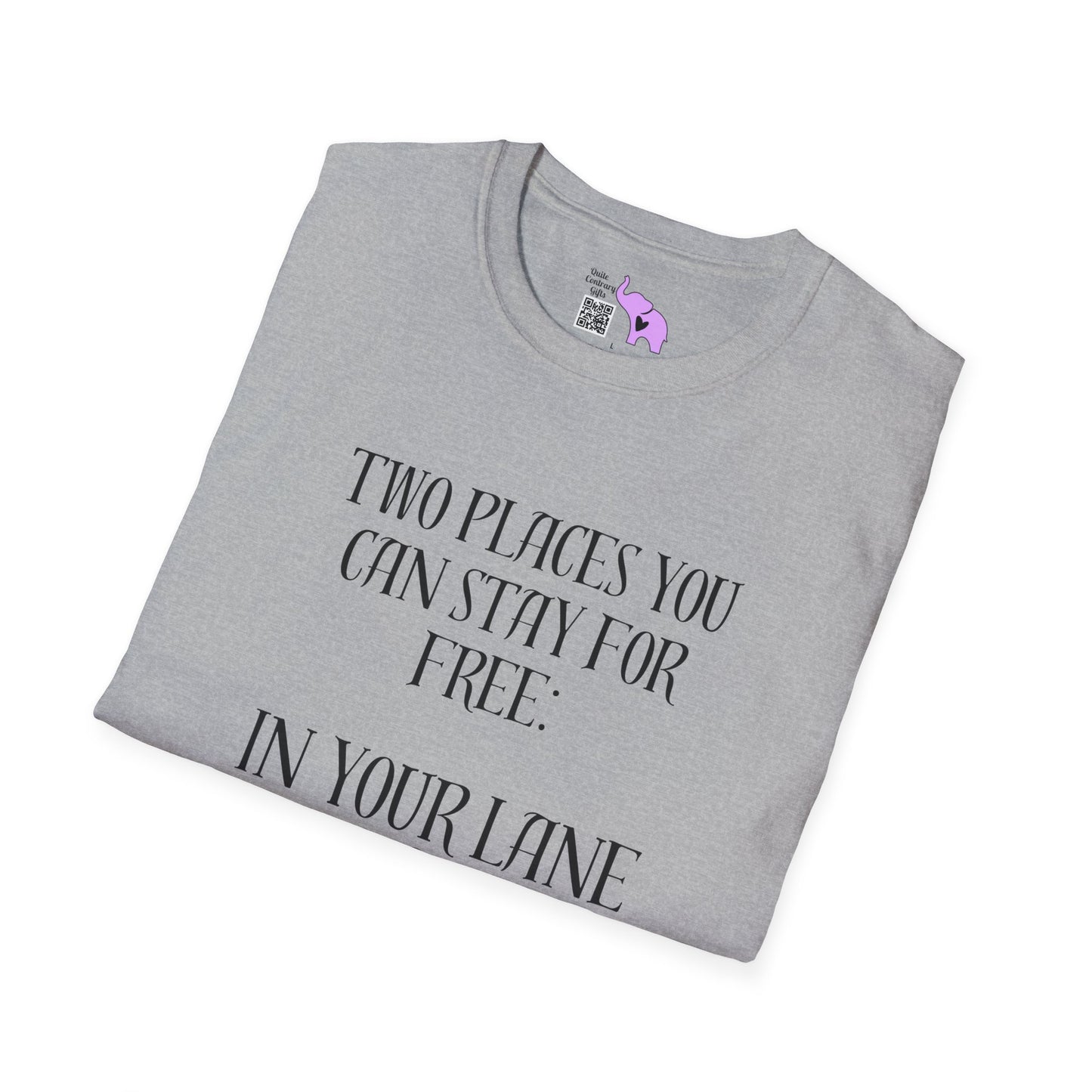 2 Places You Can Stay For Free: Your Lane & Out of My Business T-shirt