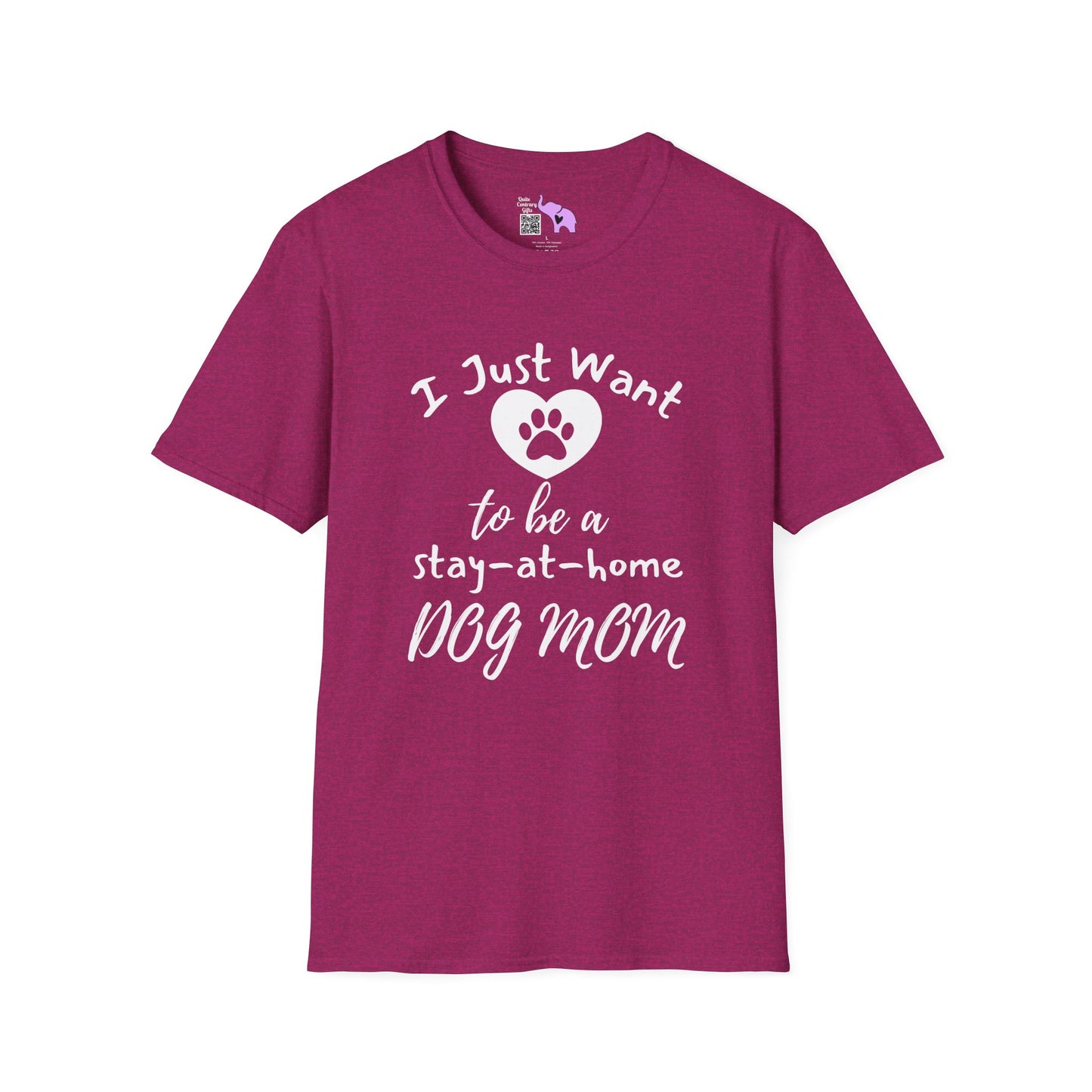 I Just Want To Be A Stay-At-Home Dog Mom Adult T-shirt