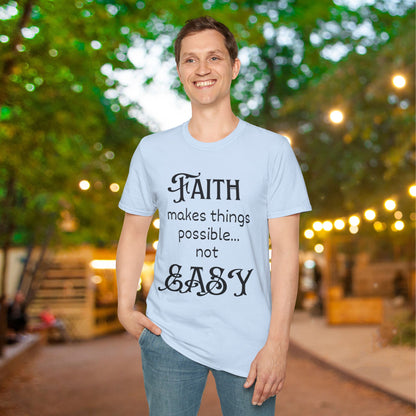 Faith Makes Things Possible... Not Easy Adult T-shirt
