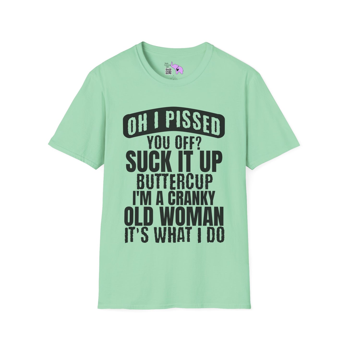 Oh I Pissed You Off? Grumpy Old Woman Adult T-shirt