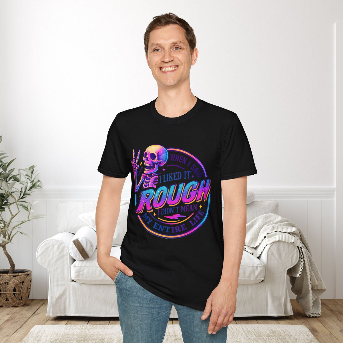 When I Said I Liked It Rough I Didn't Mean My Entire Life Adult T-shirt