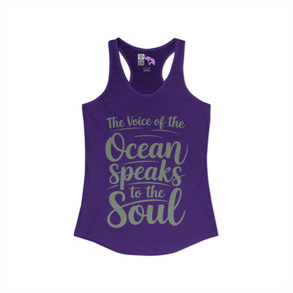 The Voice of the Ocean Speaks to the Soul Women's Ideal Racerback Tank