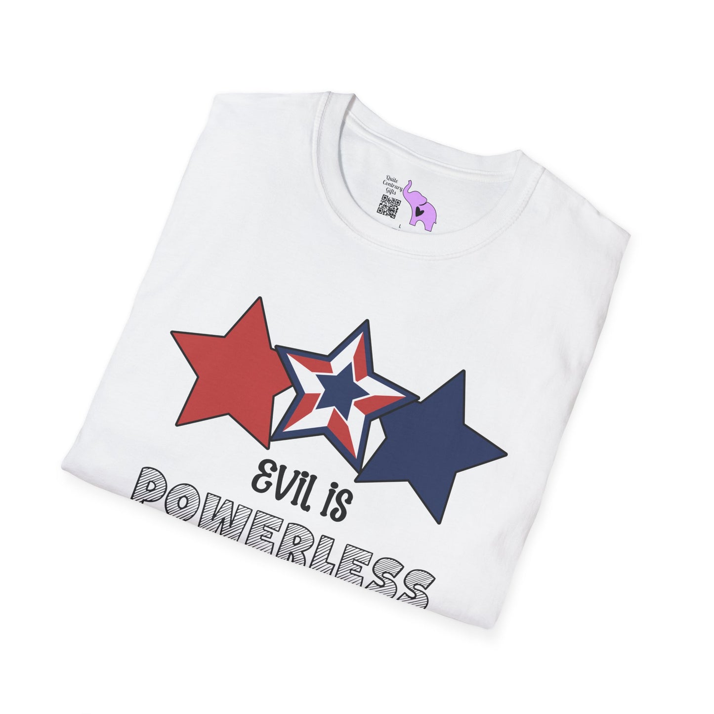 Evil is Powerless if the Good are Unafraid (Stars) Adult T-shirt