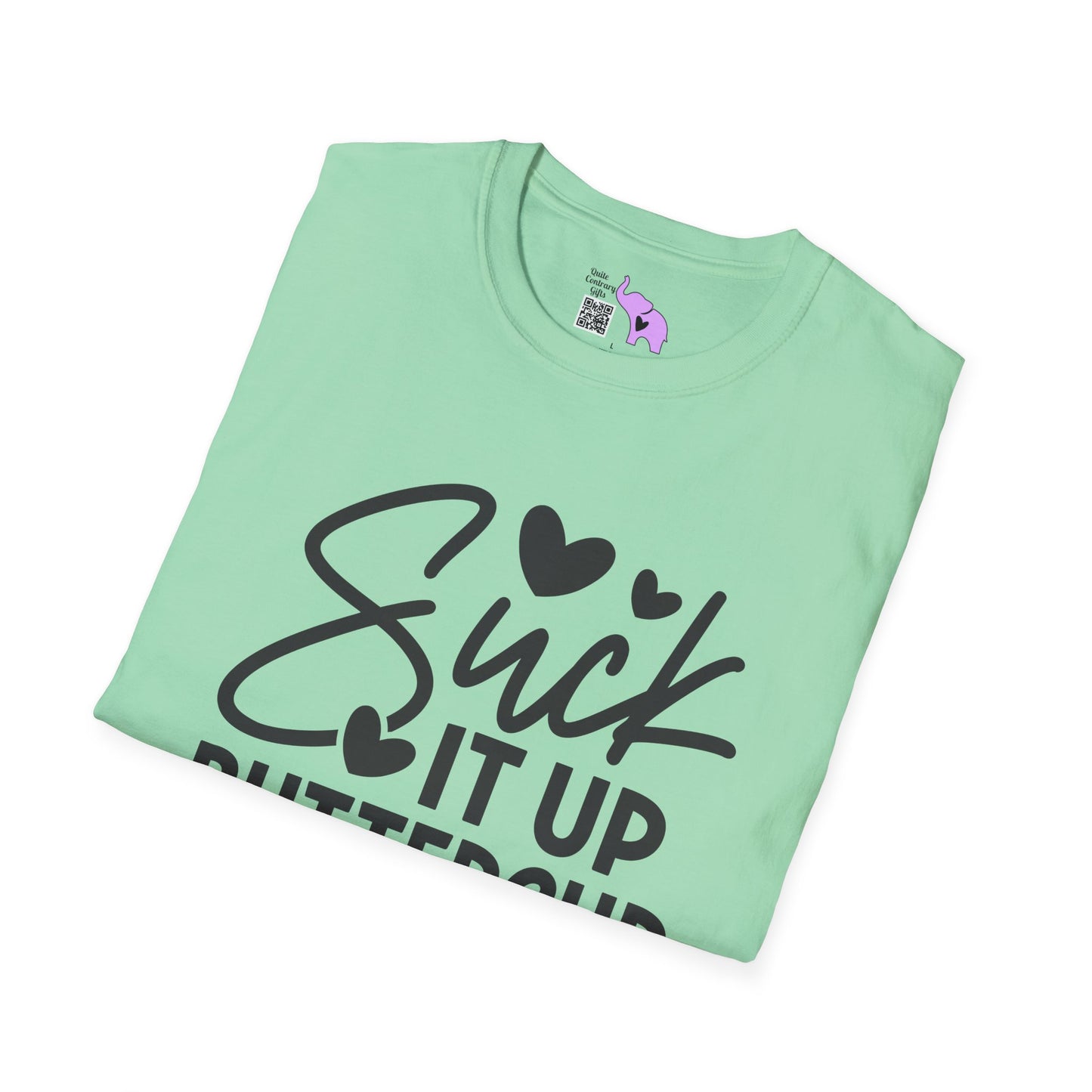 Suck It Up Buttercup Adult T-shirt