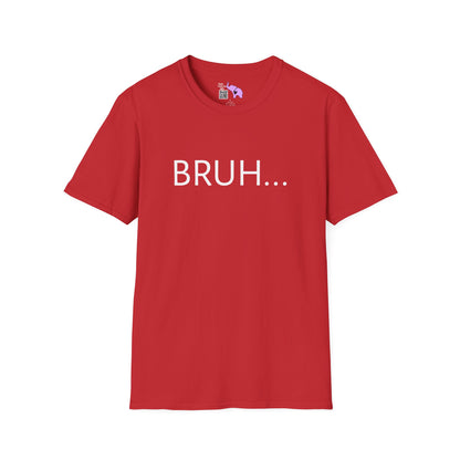 Bruh... Adult T-shirt