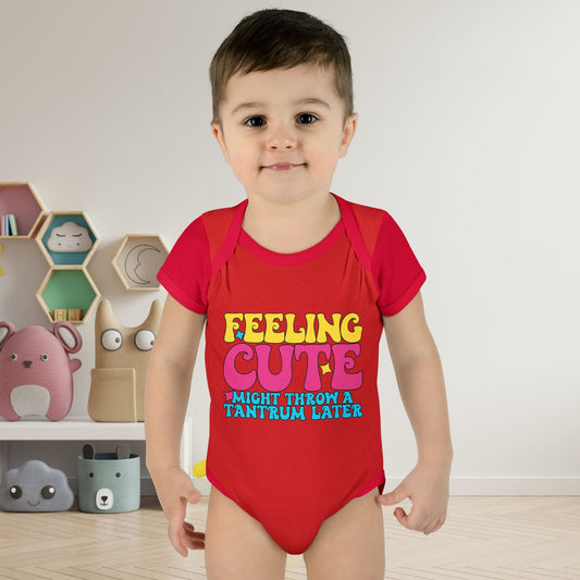 Feeling Cute Might Throw A Tantrum Later Baby Rib Bodysuit