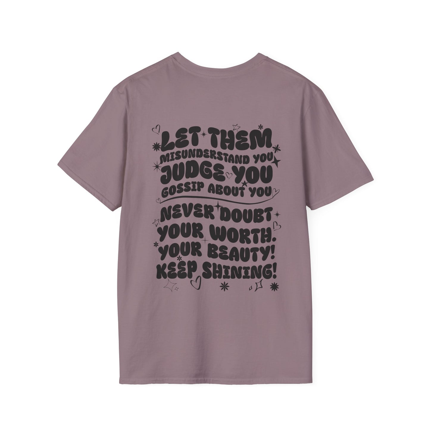 Let Them Misunderstand You Judge You Gossip About You... Adult T-shirt