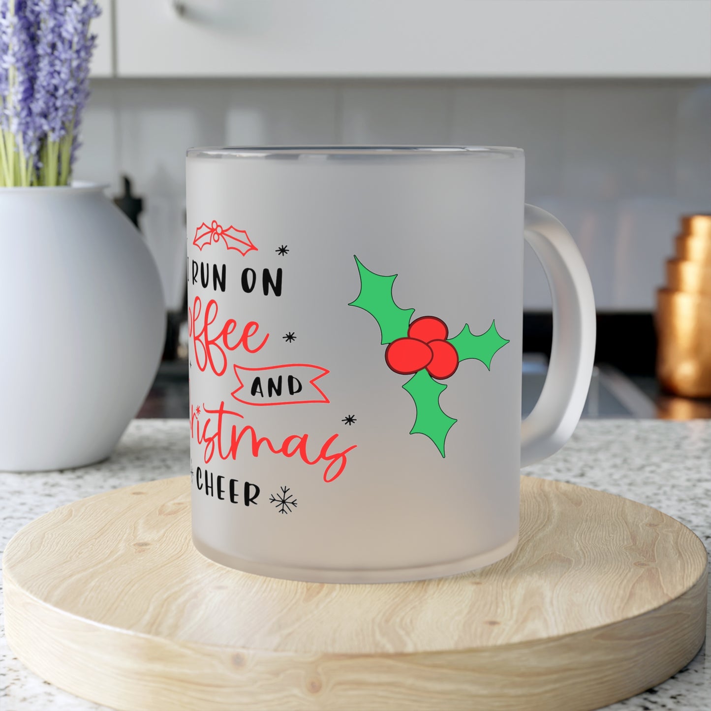 I Run On Coffee & Christmas Cheer w/Mistletoe Frosted Glass Mug