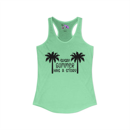 Every Summer Has A Story Women's Ideal Racerback Tank