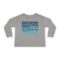 Refusing Bedtime Since Forever Toddler Long Sleeve Tee