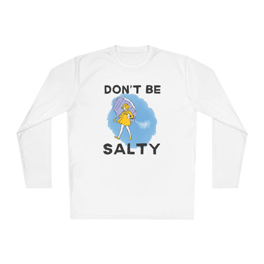 Don't Be Salty Unisex Lightweight Long Sleeve Tee
