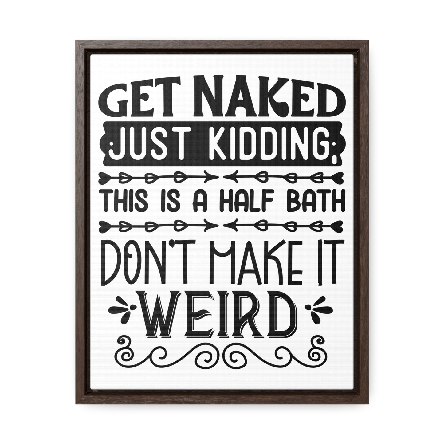 Get Naked Just Kidding Canvas Wraps, Vertical Frame