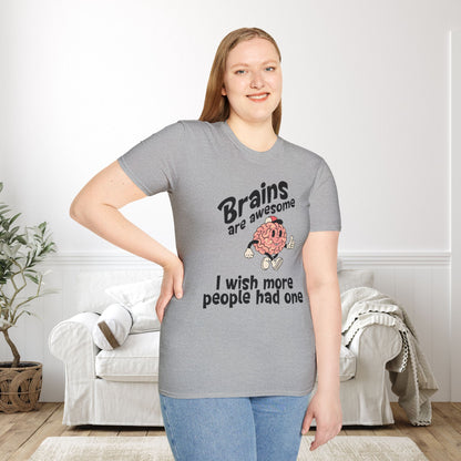 Brains Are Awesome I Wish More People Had One Adult T-shirt