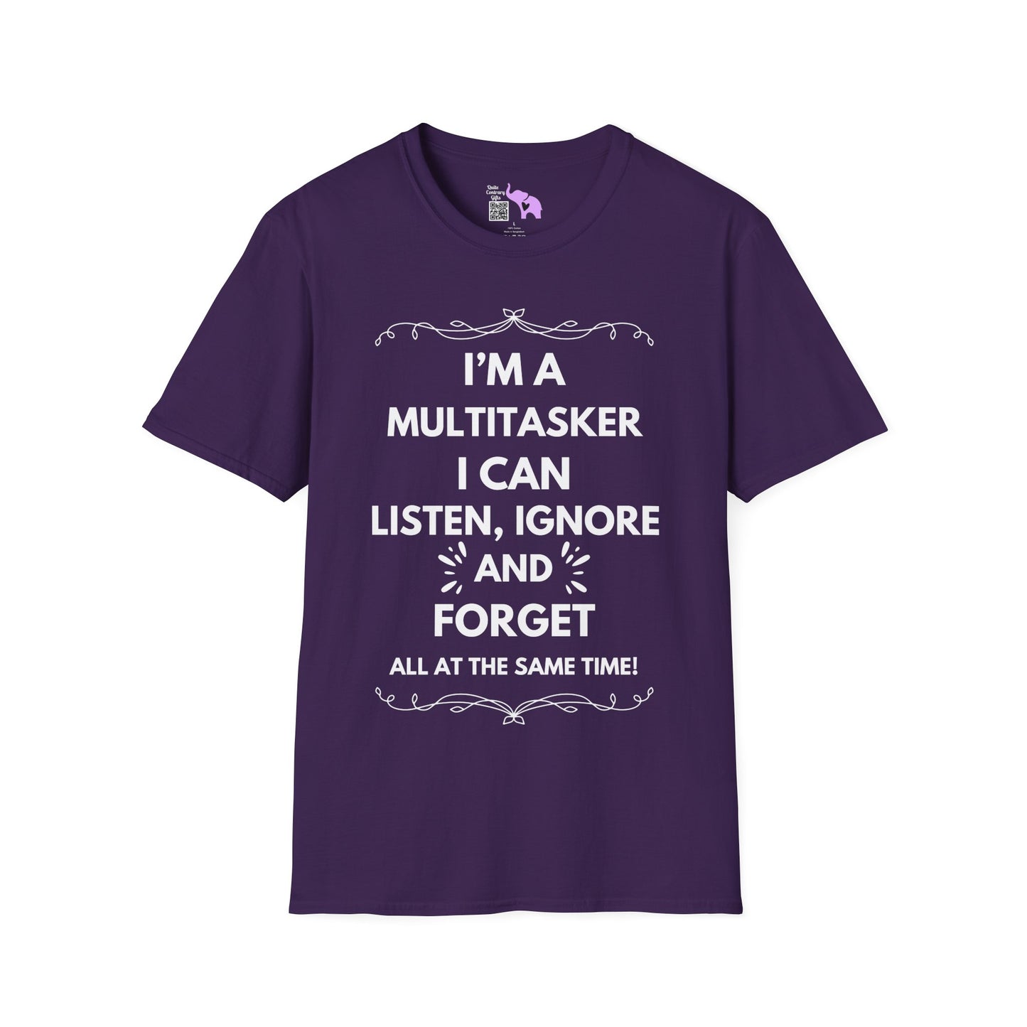 I'm A Multitasker I Can Listen, Ignore, and Forget All At The Same Time! Adult T-shirt